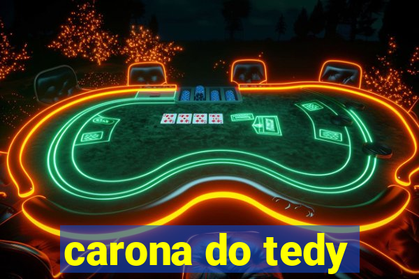 carona do tedy